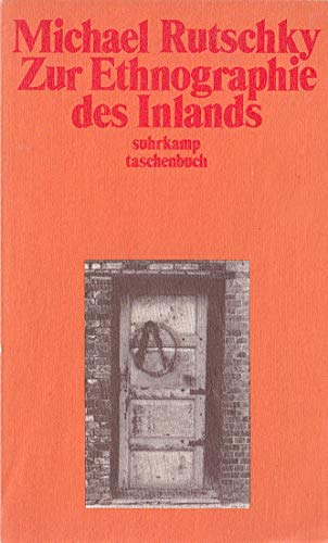 Zur Ethnographie des Inlands. Verschiedene Beiträge. Suhrkamp-Taschenbuch st 1025. - Rutschky, Michael