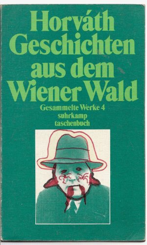 Geschichten aus dem Wiener Wald. (= Ödön von Horváth, Gesammelte Werke, Bd. 4).
