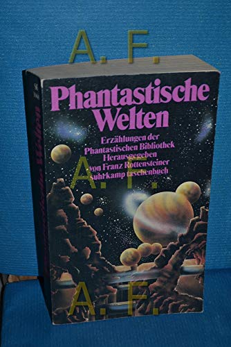 Beispielbild fr Phantastische Welten - herausgegeben von Franz Rottensteiner ( Phantastische Bibliothek) zum Verkauf von 3 Mile Island