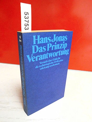Stock image for Das Prinzip Verantwortung. Versuch einer Ethik fr die technologische Zivilisation. for sale by Concordia Books