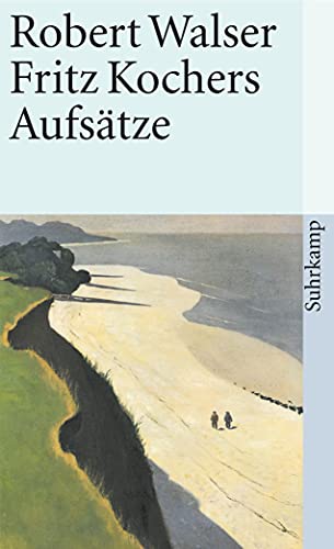 Fritz Kochers AufsÃ¤tze. ( SÃ¤mtliche Werke in Einzelausgaben, 1). (9783518376010) by Walser, Robert; Greven, Jochen