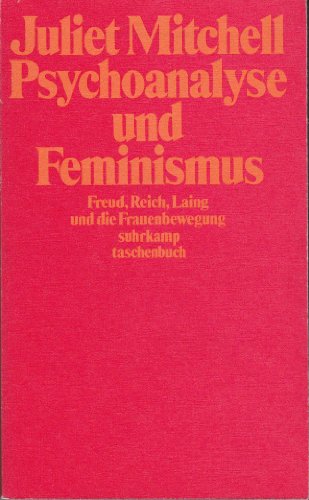 9783518376225: Psychoanalyse und Feminismus. Freud, Reich, Laing und die Frauenbewegung.