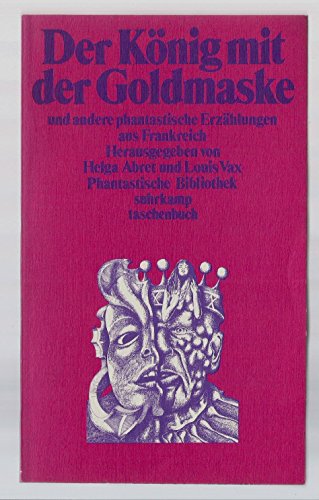 9783518376249: Der Knig mit der Goldmaske und andere phantastische Erzhlungen aus Frankreich. ( Phantastische Bibliothek, 145).