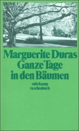 Ganze Tage in den Bäumen - Marguerite Duras