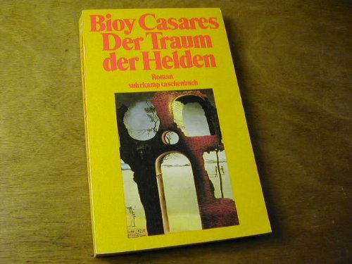 Der Traum der Helden. Roman. Mit einem Nachwort von Jorge Luis Borges. Aus dem Spanischen von Joachim A. Frank. - (=Suhrkamp Taschenbuch, st 1185). - Bioy Casares, Adolfo