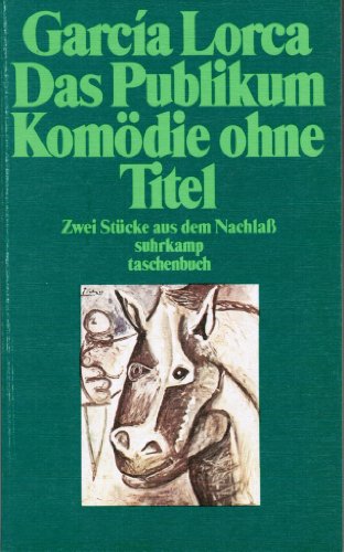 Das Publikum / KomÃ¶die ohne Titel. Zwei StÃ¼cke aus dem NachlaÃŸ. (9783518377079) by Garcia Lorca, Federico