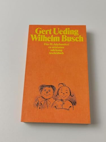 Wilhelm Busch. Das 19. Jahrhundert en miniature. (Nr. 1246) Suhrkamp-Taschenbücher - Ueding, Gert