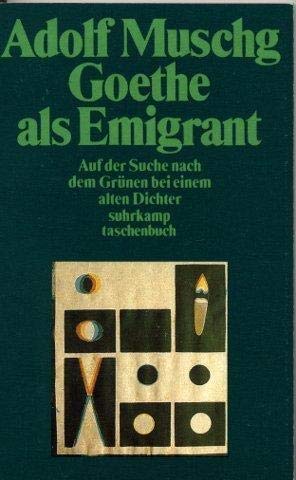 Beispielbild fr Goethe als Emigrant. Auf der Suche nach dem Grnen bei einem alten Dichter. - (=Suhrkamp-Taschenbuch, st 1287). zum Verkauf von BOUQUINIST