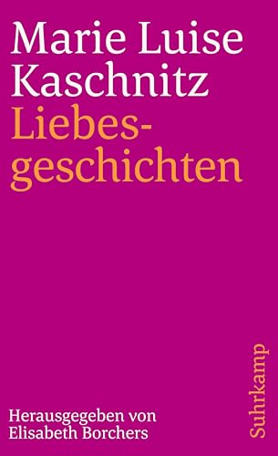 Liebesgeschichten. (9783518377925) by Marie Luise Kaschnitz