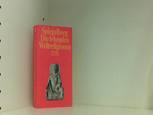 9783518378052: Die lebenden Weltreligionen. - Spiegelberg, Frederic
