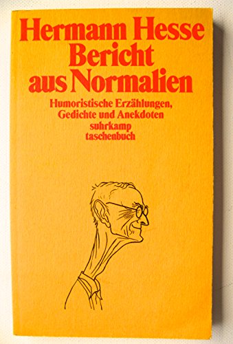 Bericht aus Normalien. Humoristische ErzÃ¤hlungen, Gedichte und Anekdoten. (9783518378083) by Hesse, Hermann