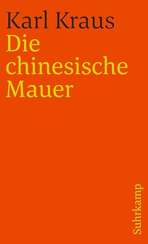 Die chinesische Mauer. Kraus, Karl: Schriften , Bd. 2, Suhrkamp Taschenbuch , 1312