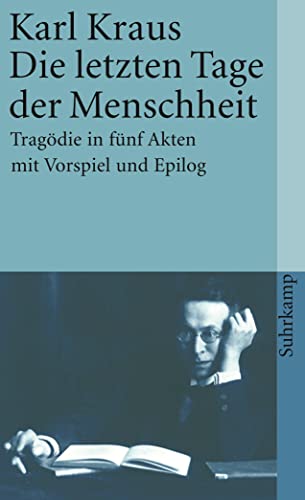 9783518378205: Die letzten Tage der Menschheit. Tragdie in fnf Akten mit Vorspiel und Epilog.: Schriften in den suhrkamp taschenbchern. Erste Abteilung. Zwlf Bnde, Band 10: 1320