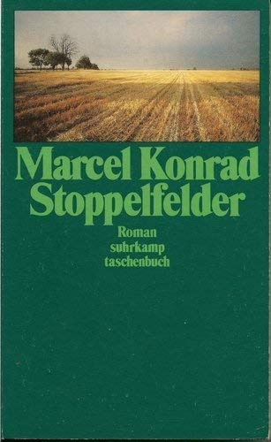 Stoppelfelder - suhrkamp taschenbuch Band 1348 - Konrad, Marcel