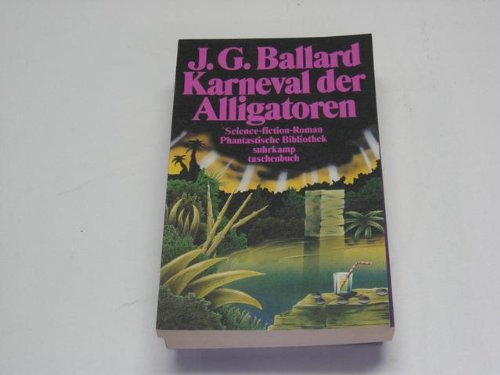 9783518378731: Karneval der Alligatoren. Roman. ( Phantastische Bibliothek, 191).