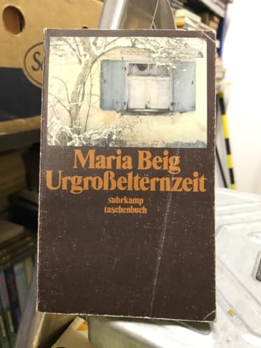 Urgrosselternzeit: ErzaÌˆhlungen (Suhrkamp Taschenbuch) (German Edition) (9783518378830) by Beig, Maria