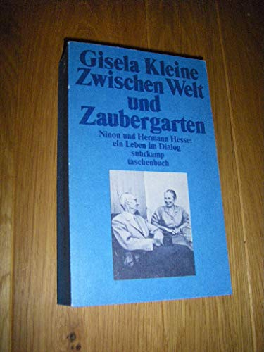 Zwischen Welt und Zaubergarten. Ninon und Hermann Hesse: ein Leben im Dialog