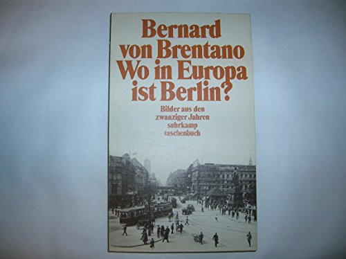 Imagen de archivo de Wo in Europa ist Berlin? Bilder aus den zwanziger Jahren. a la venta por Antiquariat Eule