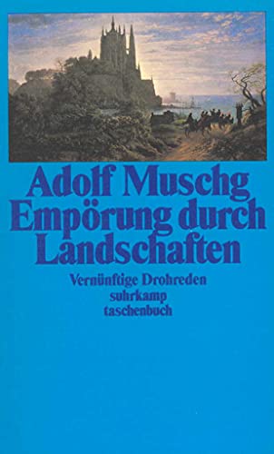 Stock image for Emprung durch Landschaften: Vernnftige Drohreden (suhrkamp taschenbuch) for sale by medimops