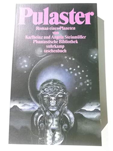 Pulaster. Roman eines Planeten. ( Phantastische Bibliothek, 204). - Karlheinz Steinmüller