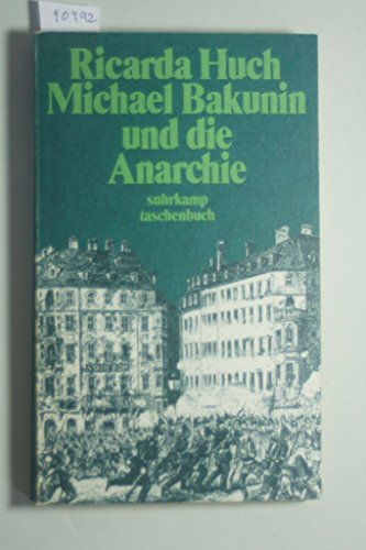 Michael Bakunin und die Anarchie. - Huch, Ricarda