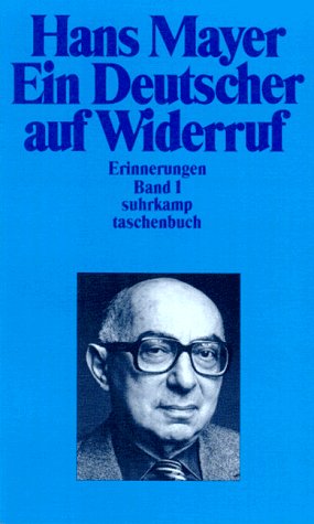 Ein Deutscher auf Widerruf. Erinnerungen 1. Erinnerungen. (9783518380000) by Mayer, Hans