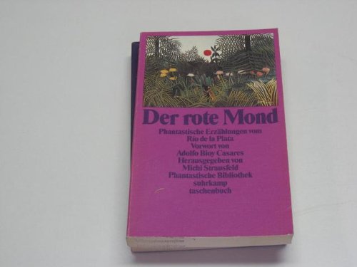 Der rote Mond. Phantastische Erzählungen vom Rio de la Plata