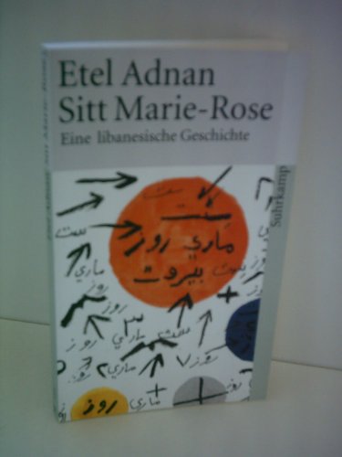 Sitt Marie-Rose: Eine libanesische Geschichte - Adnan, Etel und Eva Moldenhauer