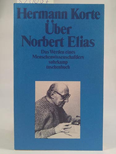 Über Norbert Elias : Das Werden eines Menschenwissenschaftlers. Suhrkamp-Taschenbuch 1558.