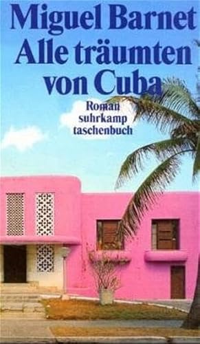 Stock image for Alle trumten von Cuba: Die Lebensgeschichte eines galicischen Auswanderers. Roman (suhrkamp taschenbuch) for sale by medimops