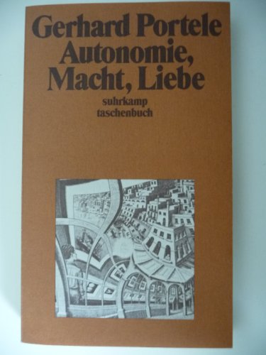 Autonomie, Macht, Liebe. Konsequenzen der Selbstreferentialität.