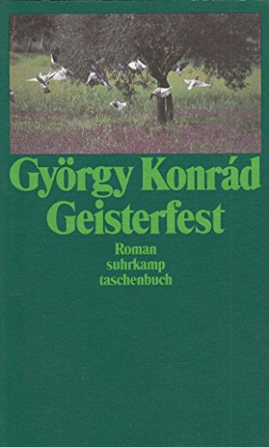 Geisterfest : Roman. Aus d. Ungar. von Hans-Henning Paetzke / Suhrkamp Taschenbuch ; 1646 - Konrad, György