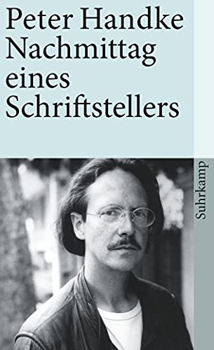 Nachmittag eines Schriftstellers. ErzÃ¤hlung. (9783518381687) by Peter Handke