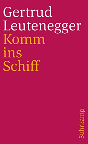 Komm ins Schiff (suhrkamp taschenbuch) - Leutenegger, Gertrud