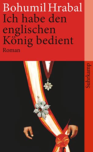 Ich habe den englischen König bedient: Roman (suhrkamp taschenbuch) - Hrabal, Bohumil