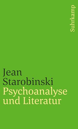 9783518382790: Starobinski, J: Psychoanalyse und Literatur