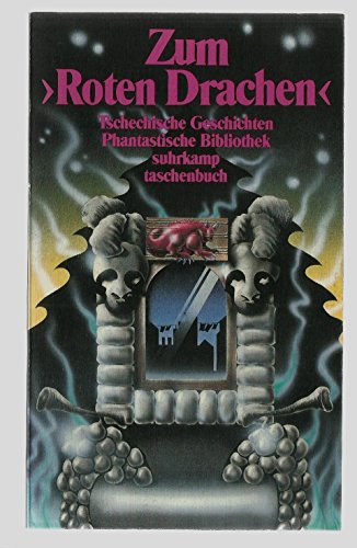Beispielbild fr Zum roten Drachen. Tschechische Geschichten (Phantastische Bibliothek Bd. 265) zum Verkauf von Antiquariat Wortschatz