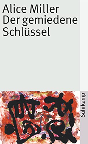 Der gemiedene Schlüssel. Mit einem Vorwort der Verfasserin. Mit einem Literaturverzeichnis. - (=Suhrkamp Taschenbuch, st 1812) - Miller, Alice