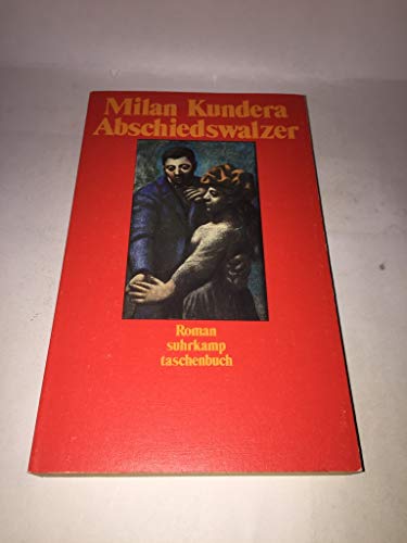 Abschiedswalzer. Roman. Aus dem Tschechischen von Susanna Roth. Originaltitel: Valc ik na rozlouc enou. - (=Suhrkamp-Taschenbuch, Nr. st 1815). - Kundera, Milan