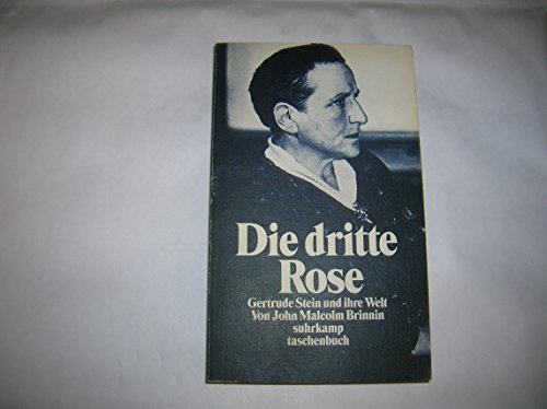 Imagen de archivo de Die dritte Rose. Gertrude Stein und ihre Welt. von Brinnin, John M. a la venta por Nietzsche-Buchhandlung OHG