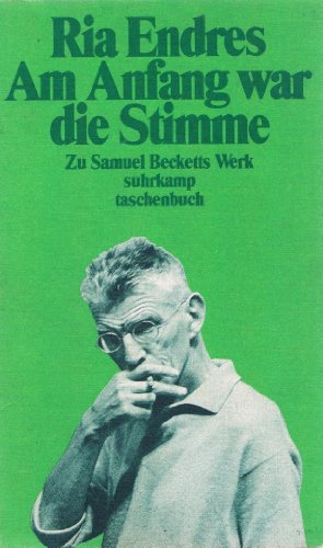 Beispielbild fr Am Anfang war die Stimme. Zu Samuel Becketts Werk zum Verkauf von German Book Center N.A. Inc.