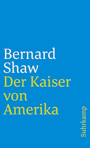 9783518383629: Shaw, G: Kaiser von Amerika