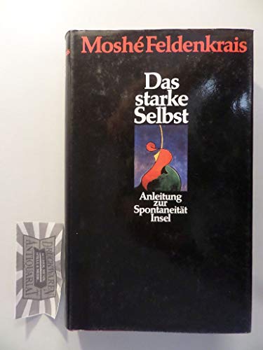 Stock image for Das starke Selbst: Anleitung zur Spontaneitt (suhrkamp taschenbuch) for sale by medimops