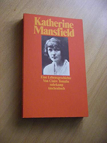 Imagen de archivo de Katherine Mansfield: Eine Lebensgeschichte. Aus dem Englischen von Eike Sch nfeld (suhrkamp taschenbuch) Tomalin, Claire and Sch nfeld, Eike a la venta por tomsshop.eu