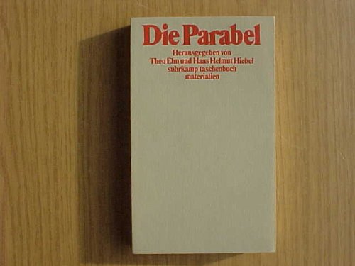 Die Parabel. [Neubuch] parabolische Formen in der deutschen Dichtung des 20. Jahrhunderts /Materialien - Elm, Theo und Hans Helmut Hiebel