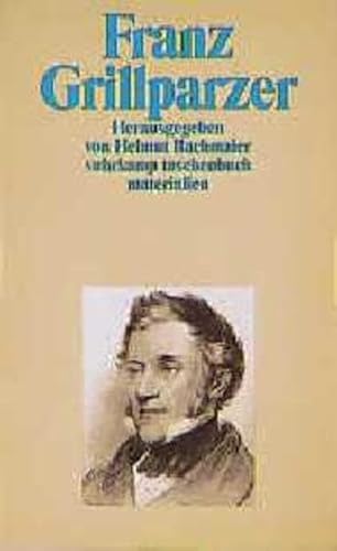 Franz Grillparzer. Hrsg. von Helmut Bachmaier / Suhrkamp Taschenbuch ; 2078 : Materialien. - Grillparzer, Franz