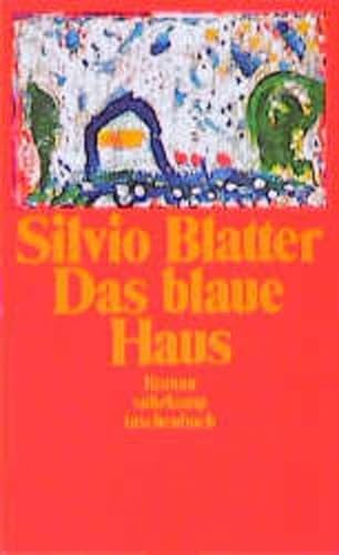 Imagen de archivo de Das blaue Haus (Broschiert) von Silvio Blatter (Autor) a la venta por Nietzsche-Buchhandlung OHG