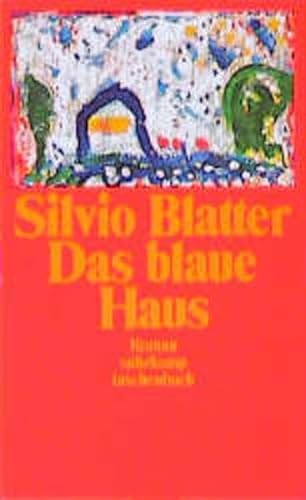 Stock image for Das blaue Haus (Broschiert) von Silvio Blatter (Autor) for sale by Nietzsche-Buchhandlung OHG