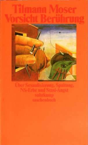 Stock image for Vorsicht Berührung. ber Sexualisierung, Spaltung, NS-Erbe und Stasi-Angst. (Taschenbuch) von Tilmann Moser (Autor) for sale by Nietzsche-Buchhandlung OHG