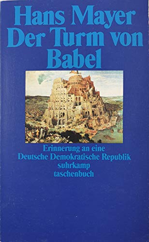 Beispielbild fr Der Turm von Babel. Erinnerung an eine Deutsche Demokratische Republik zum Verkauf von medimops